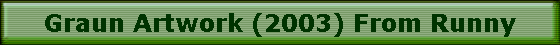 Graun Artwork (2003) From Runny